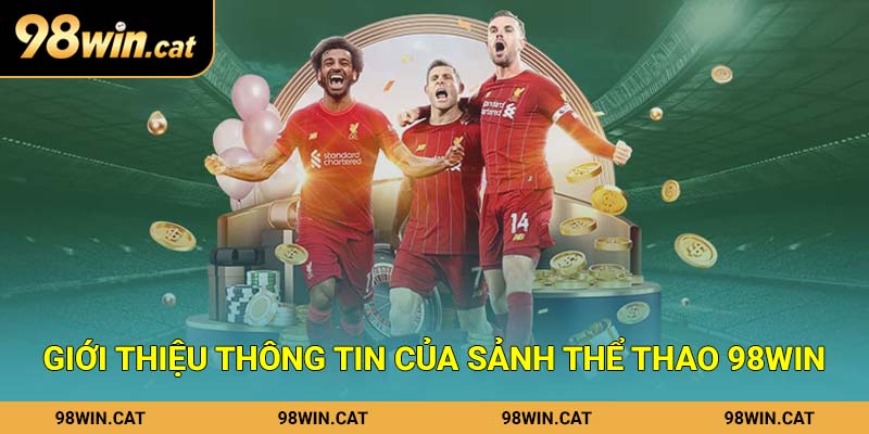 Giới thiệu thông tin của sảnh thể thao 98Win